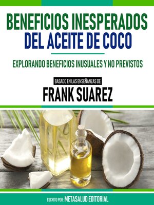 cover image of Beneficios Inesperados Del Aceite De Coco--Basado En Las Enseñanzas De Frank Suarez